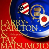 「TAKE YOUR PICK」 Larry Carlton & Tak Matsumoto 