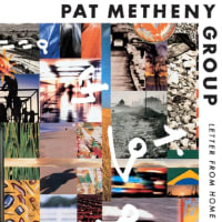 2024 0530♪Letter From Home / Pat Metheny Group · Pat Metheny