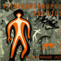 the Charlie Mingus Workshop / PITHECANTHROPUS ERECTUS (ATLANTIC)