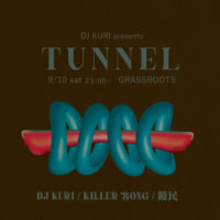 9/10(sat)  DJ KURI presents 『TUNNEL』