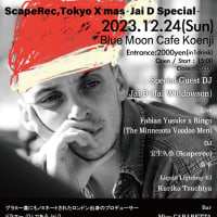 12/24(Sun)ScapeRec,Tokyo X’mas - Jai D Special -