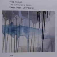 どこにいても　The Surrounding Green  /  Fred Hersch