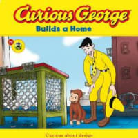 『Curious George Builds a Home』  Houghton Mifflin Company