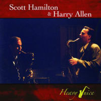 Scott Hamilton & Harry Allen 「Heavy Juice」