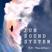 JUN SOUNDSYSTEM - 事後-The Affair-