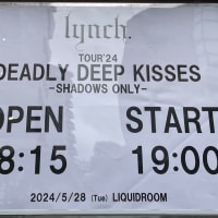 lynch. 5/28 TOUR'24「DEADLY DEEP KISSES」-SHADOWS ONLY- at 恵比寿LIQUIDROOM