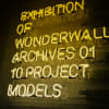 EXHIBITION OF WONDERWALL ARCHIVES 01 -10 PROJECT MODELS-