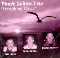 Pinter Zoltan Trio/Everything I Love