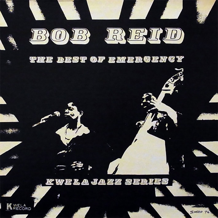 Bob Reid / The Best of Emergency / Kwela - Infinite Sounds