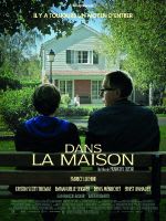 『In the House(英題)』 Dans la maison (監督:フランソワ・オゾン François Ozon) ポスター画像