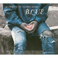 "BLUE" A TRIBUTE TO YUTAKA OZAKI