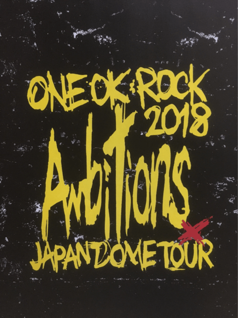ONE OK ROCK 2018 AMBITIONS JAPAN DOME TO