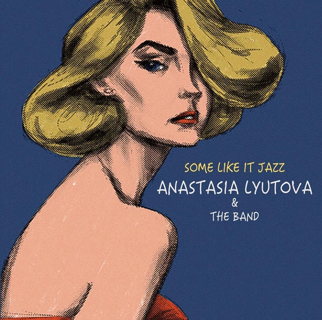 Cdジャケットもお洒落な Anastasia Lyutova アナスタシア リュトヴァ お熱いジャズがお好き を聴く 伝統ある英国のユニットで聴きたい音楽を求めて